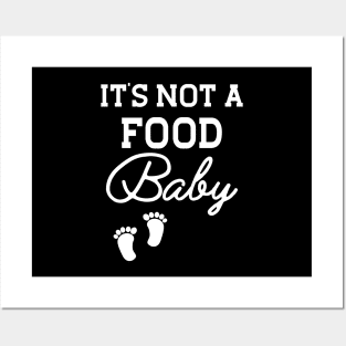 Pregnancy - It's not a food baby Posters and Art